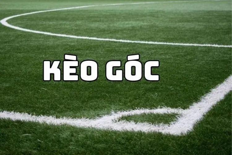 Kèo góc là gì?