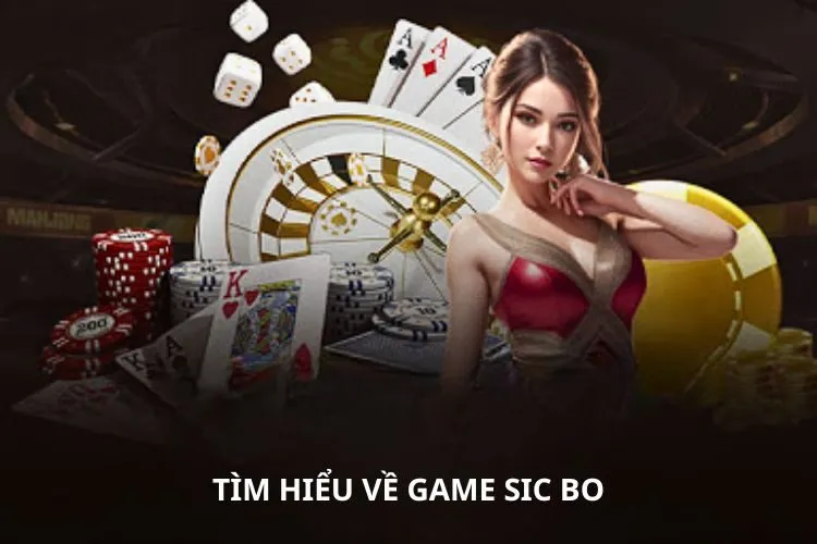 Tìm hiểu về game Sic bo